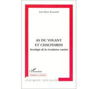 As du volant et chauffard Sociologie de la circulation routière - Jean-Marie Renouard - L'harmattan - broché - Livre