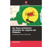 As duas primeiras décadas do regime de Mobutu: Na República do Zaire (1965-1985)