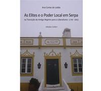 As Elites E O Poder Local Em Serpa [Livre en VO] Cortez De Lobão, Ana (Auteur)