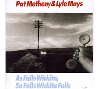 Pat Metheny & Lyle Mays - So Wichita Falls