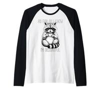 As Far as I Know I'm Delightful Raccoon Manche Raglan