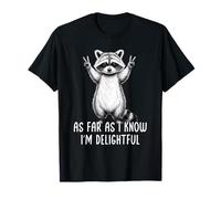 As Far as I Know I'm Delightful Raccoon T-Shirt