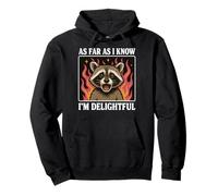 As Far As I Know I'm Delightful Raton Laveur Sweat à Capuche