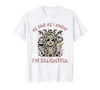 as far as i know i'm lovely Female Medusa Funny Feminist T-Shirt