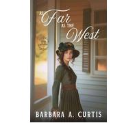 As Far as the West Blooms of the Bitterbrush, #2 - Barbara A. Curtis - Wild Heart Books - ebook (ePub) - Livre