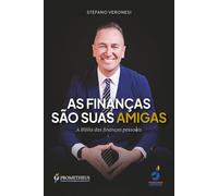 As finanças são suas amigas: A Bíblia das finanças pessoais