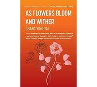 As Flowers Bloom And Wither