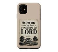 As for Me and My House, We Will Serve The Lord - Joshua 24 Coque pour iPhone 11