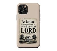 As for Me and My House, We Will Serve The Lord - Joshua 24 Coque pour iPhone 11 Pro