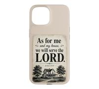 As for Me and My House, We Will Serve The Lord - Joshua 24 Coque pour iPhone 15