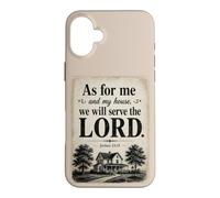 As for Me and My House, We Will Serve The Lord - Joshua 24 Coque pour iPhone 16 Plus