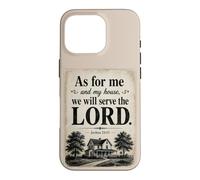 As for Me and My House, We Will Serve The Lord - Joshua 24 Coque pour iPhone 16 Pro