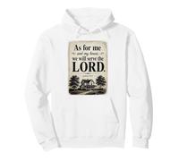As for Me and My House, We Will Serve The Lord - Joshua 24 Sweat à Capuche