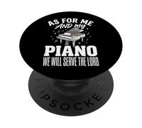 As for Me and My Piano We Will Serve The Lord PopSockets PopGrip Adhésif