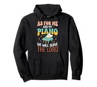 As for Me and My Piano We Will Serve The Lord Sweat à Capuche