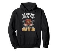 As for Me and My Piano We Will Serve The Lord Sweat à Capuche