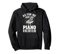 As for Me and My Piano We Will Serve The Lord Sweat à Capuche