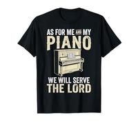 As for Me and My Piano We Will Serve The Lord T-Shirt