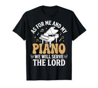 As for Me and My Piano We Will Serve The Lord T-Shirt