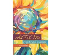 As For Me: From Grief to Gratitude
