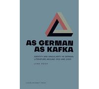 As German As Kafka: Identity And Singularity In German Literature Around 1900 And 2000