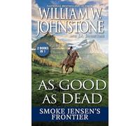 As Good as Dead: Smoke Jensen’s Frontier