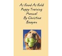 As Good As Gold Puppy Training Manual