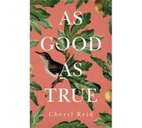As Good as True by Cheryl Reid Cheryl Reid (Auteur)