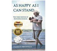 As Happy As I Can Stand: The Third Edition Of Hatching Charlie