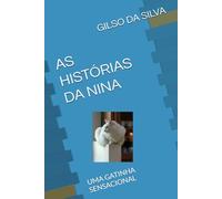 AS HISTÓRIAS DA NINA: UMA GATINHA SENSACIONAL