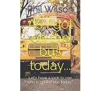 As I Got On The Bus Today...: Let's Have A Look To See Who Is On The Bus Today?