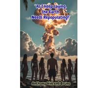 “As I keep saying, the Earth needs Repopulating!”