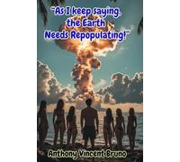“As I keep saying, the Earth needs Repopulating!”