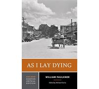 As I Lay Dying: Authoritative Text Backgrounds and Contexts Criticism
