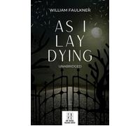 As I Lay Dying - Unabridged - William Faulkner - Ft. Raphael Publishing Company - ebook (ePub) - Livre