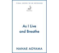 As I Live and Breathe - Nanae Aoyama - MacLehose Press - ebook (ePub) - Livre