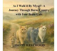As I Walk’d By Mysel’: A Journey Through Burns Country with Four Brave Cats