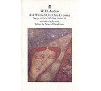As I Walked Out One Evening - Songs, Ballads, Lullabies, Limericks And Other Verse