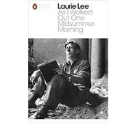 As I Walked Out One Midsummer Morning (Penguin Modern Classics) by Laurie Lee (2014-05-15)