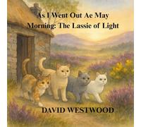 As I Went Out Ae May Morning: The Lassie of Light