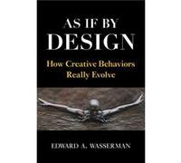 As If By Design by Edward A. University of Iowa Wasserman Edward A. University of Iowa Wasserman (Auteur)