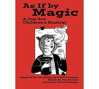 As If By Magic: A One Act Children's Musical
