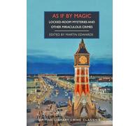 As If By Magic: Locked-Room Mysteries and Other Miraculous Crimes