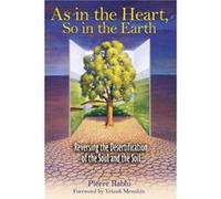 As in the Heart, So in the Earth Pierre Rabhi (Auteur)