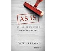 As Is: An Insider's Guide To Real Estate