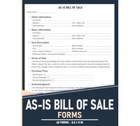 As-Is Bill of Sale Forms: Form for Buying or Selling an Item in Its Current Condition with No Warranties | 120 Pages.