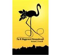 As It Happened-Groundwork Fennell, MR Bernard J. (Auteur)