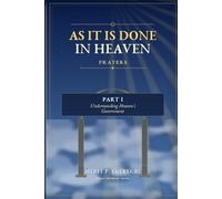 AS IT IS DONE IN HEAVEN PRAYERS: Part I- Understanding Heaven’s Government