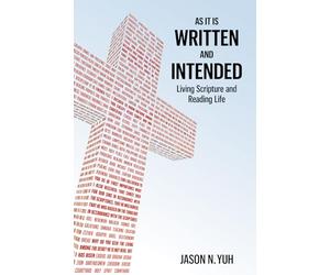 As It Is Written and Intended: Living Scripture and Reading Life