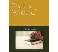 "As It Is Written...": The Origin, Preservation, Transmission and Translation of the Bible